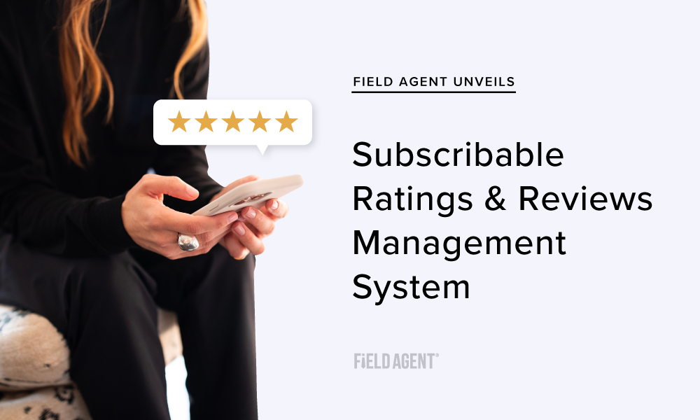 Field Agent Unveils Subscribable Ratings & Reviews Management System