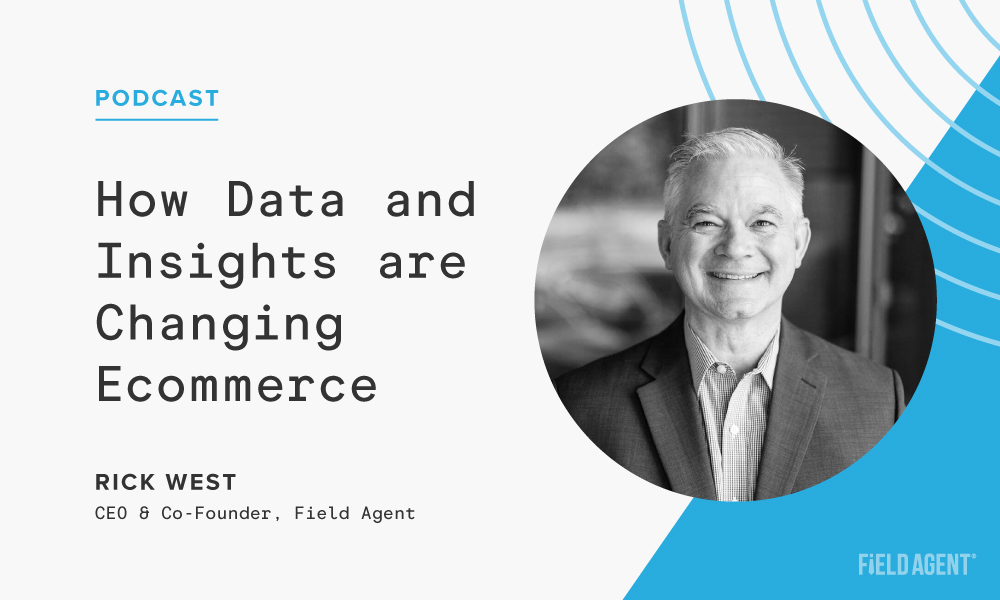 Data in the Ecommerce Age: A Conversation with Rick West [Podcast]